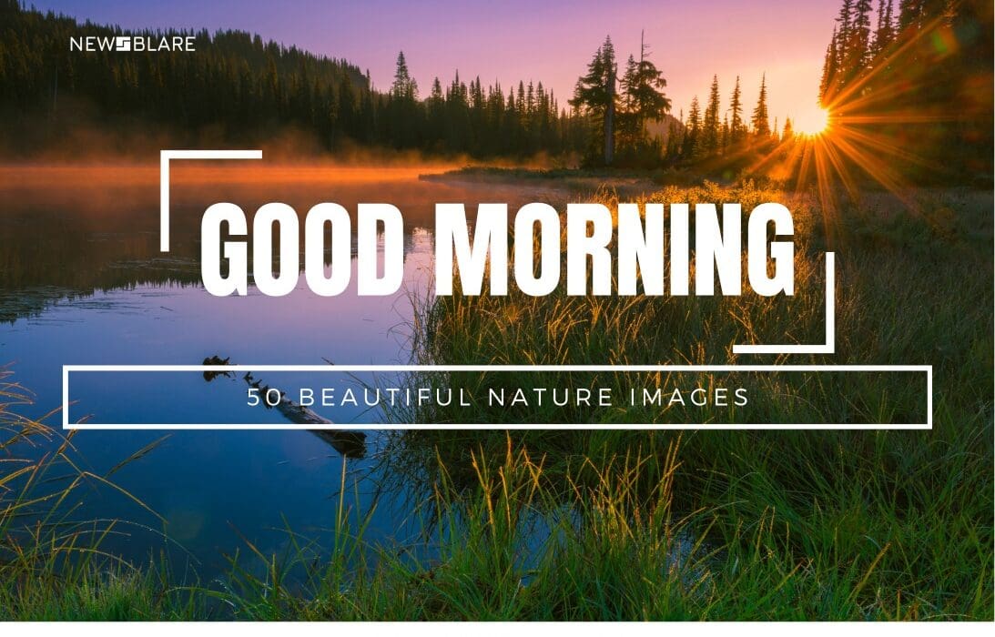 Top 50 Beautiful Nature Good Morning Images for Instagram