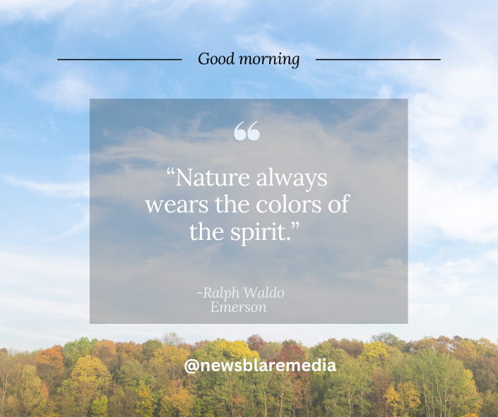Beautiful Nature Good Morning Images for Instagram
“Nature always wears the colors of the spirit.” -Ralph Waldo Emerson
