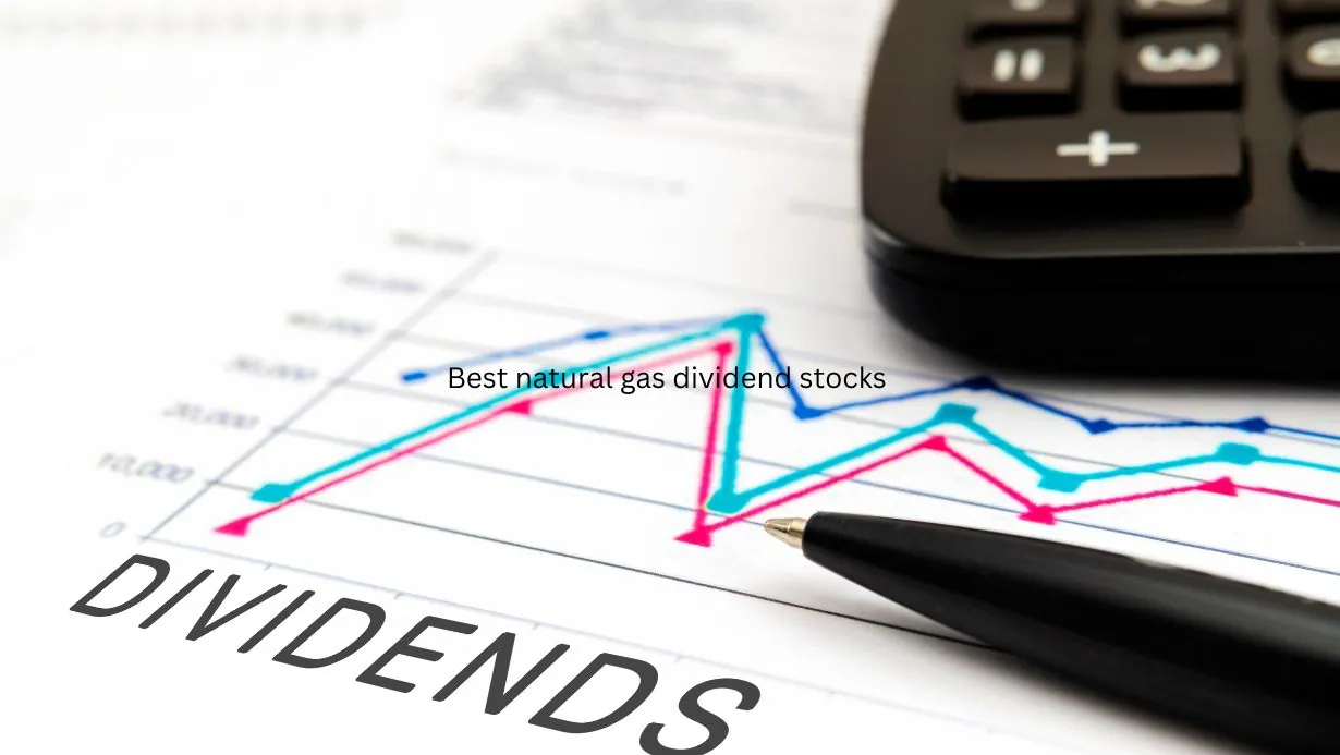 Best natural gas dividend stocks