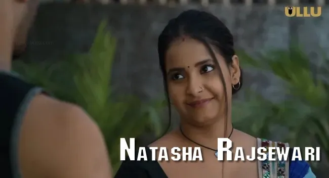 Natasha Rajsewari  - Ullu Web Series Cast