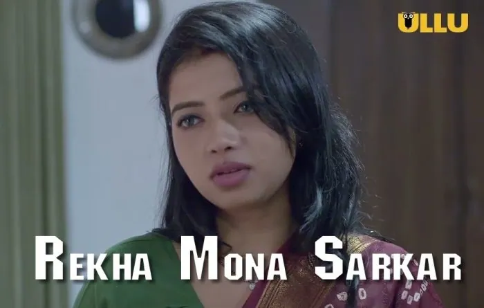 Rekha Mona Sarkar - Ullu Web Series Cast